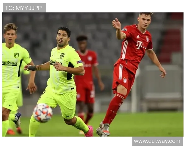 拜仁狂胜马竞四球大捷补时进球点燃全场激情解析